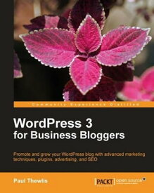 WordPress 3 For Business Bloggers【電子書籍】[ Paul Thewlis ]