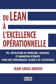 Du lean ? l'excellence op?rationnelle【電子書籍】[ Jean-Louis Arosio ]