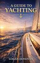 A Guide To Yachting