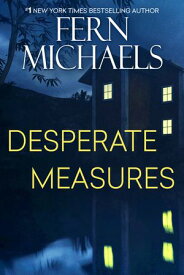 Desperate Measures【電子書籍】[ Fern Michaels ]