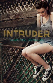 Intruder【電子書籍】[ Christine Bongers ]