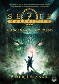 A ascens?o do colosso - As sete maravilhas - vol. 1【電子書籍】[ Peter Lerangis ]