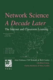 Network Science, A Decade Later The Internet and Classroom Learning【電子書籍】[ Alan Feldman ]