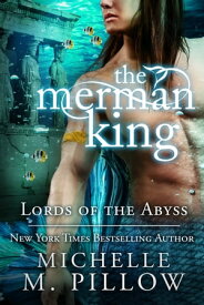 The Merman King【電子書籍】[ Michelle M. Pillow ]