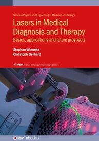 Lasers in Medical Diagnosis and Therapy Basics, applications and future prospects【電子書籍】[ Christoph Gerhard ]