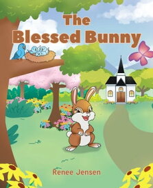 The Blessed Bunny【電子書籍】[ Renee Jensen ]