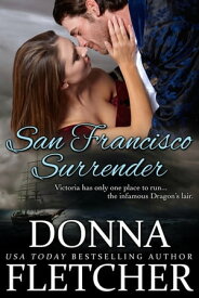 San Francisco Surrender【電子書籍】[ Donna Fletcher ]