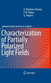 Characterization of Partially Polarized Light Fields【電子書籍】[ Rosario Mart?nez-Herrero ]