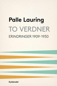 To verdner Erindringer 1909-30【電子書籍】[ Palle Lauring ]