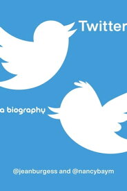 Twitter A Biography【電子書籍】[ Jean Burgess ]