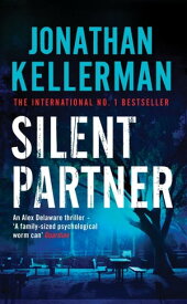 Silent Partner (Alex Delaware series, Book 4) A dangerously exciting psychological thriller【電子書籍】[ Jonathan Kellerman ]