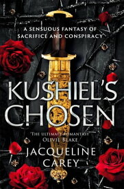 Kushiel's Chosen a Fantasy Romance Full of Intrigue and Betrayal【電子書籍】[ Jacqueline Carey ]