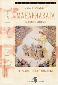 Mahabharata II Le zampe della tartaruga【電子書籍】[ Maggi Lidchi-Grassi ]