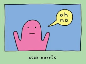 oh no【電子書籍】[ Alex Norris ]