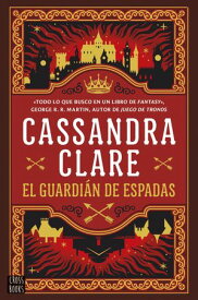 El guardi?n de espadas (Sword Catcher) Las cr?nicas de Castelana【電子書籍】[ Cassandra Clare ]