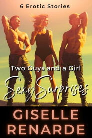 Two Guys and a Girl, Sexy Surprises Sexy Surprises, #13【電子書籍】[ Giselle Renarde ]