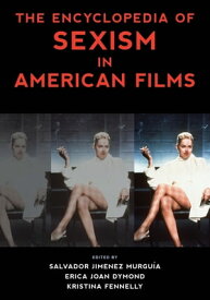 The Encyclopedia of Sexism in American Films【電子書籍】