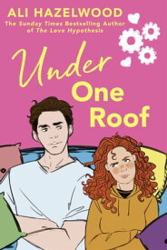 Under One Roof From the bestselling author of The Love Hypothesis【電子書籍】[ Ali Hazelwood ]