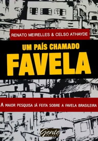 Um pa?s chamado favela A maior pesquisa j? feita sobre a favela brasileira【電子書籍】[ Renato Meirelles ]