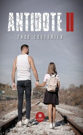Antidote II【電子書籍】[ Th?o Couturier ]