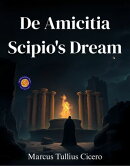 De Amicitia & Scipio’s Dream