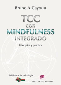 Terapia Cognitivo-Conductual con Mindfulness integrado【電子書籍】[ Bruno A. Cayoun ]
