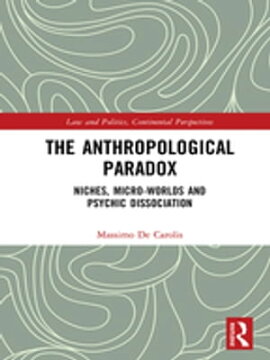The Anthropological Paradox Niches, Micro-worlds and Psychic Dissociation