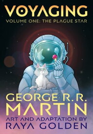 Voyaging, Volume One: The Plague Star【電子書籍】[ George R. R. Martin ]