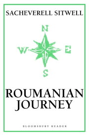 Roumanian Journey【電子書籍】[ Sacheverell Sitwell ]