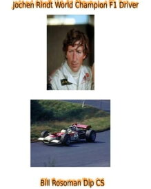 Jochen Rindt World Champion F1 Driver【電子書籍】[ Bill Rosoman ]