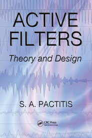 Active Filters Theory and Design【電子書籍】[ S.A. Pactitis ]