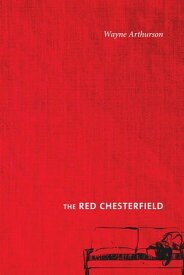 The Red Chesterfield【電子書籍】[ Wayne Arthurson ]