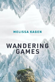 Wandering Games【電子書籍】[ Melissa Kagen ]