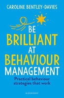 Be Brilliant at Behaviour Management