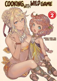 Cooking With Wild Game (Manga) Vol. 2【電子書籍】[ EDA ]