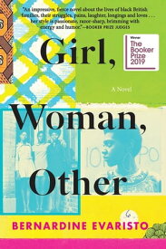 Girl, Woman, Other A Novel (Booker Prize Winner)【電子書籍】[ Bernardine Evaristo ]