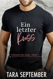 Ein letzter Kuss【電子書籍】[ Tara September ]