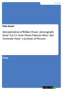 Interpretation of Walker Evans´photograph from 'Let Us Now Praise Famous Men' and Gertrude Stein´s portrai…