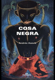 Cosa negra【電子書籍】[ Andr?s Asev?s ]