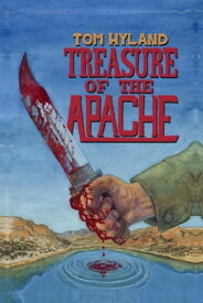Treasure of the Apache【電子書籍】[ Tom Hyland ]