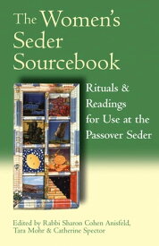 The Women's Seder Sourcebook Rituals & Readings for Use at the Passover Seder【電子書籍】