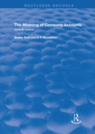 The Meaning of Company Accounts【電子書籍】[ Walter Reid ]