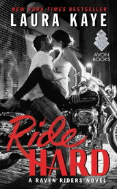 Ride Hard A Raven Riders Novel【電子書籍】[ Laura Kaye ]