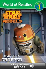 World of Reading Star Wars Rebels: Always Bet on Chopper A Disney Read-Along (Level 1)【電子書籍】[ Lucasfilm Press ]