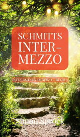Schmitts Intermezzo Ein romantischer Thriller der Welten bewegt【電子書籍】[ Simon Sprock ]