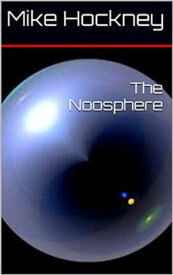 The Noosphere【電子書籍】[ Mike Hockney ]