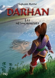 Darhan - tome 5 Les m?tamorphoses Les m?tamorphoses【電子書籍】[ Sylvain Hotte ]