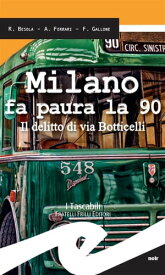 Milano fa paura la 90 Il delitto di via Botticelli【電子書籍】[ Riccardo Besola ]