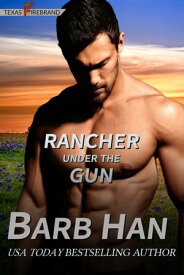 Rancher under the Gun【電子書籍】[ Barb Han ]