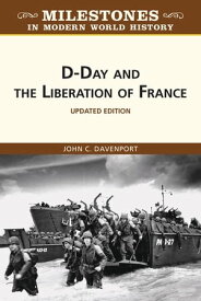 D-Day and the Liberation of France, Updated Edition【電子書籍】[ John Davenport ]